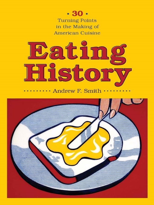 Title details for Eating History by Andrew F. Smith - Available